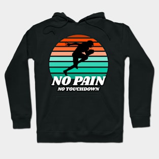 No pain No touchdown football Hoodie